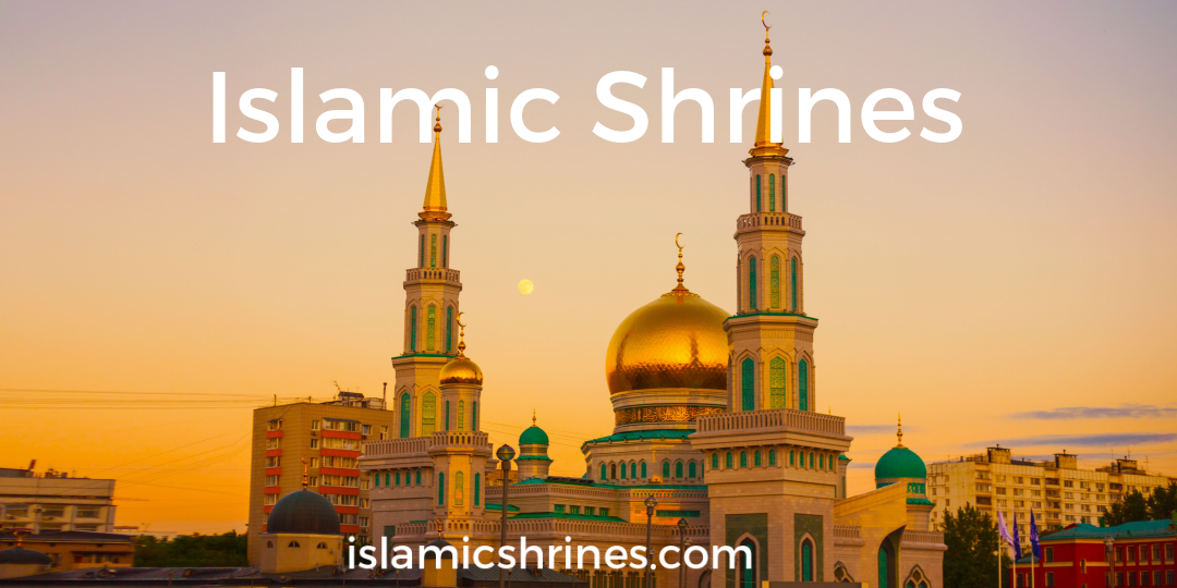 Islamic Shrines | Islamic World Tour | islamicshrines.com